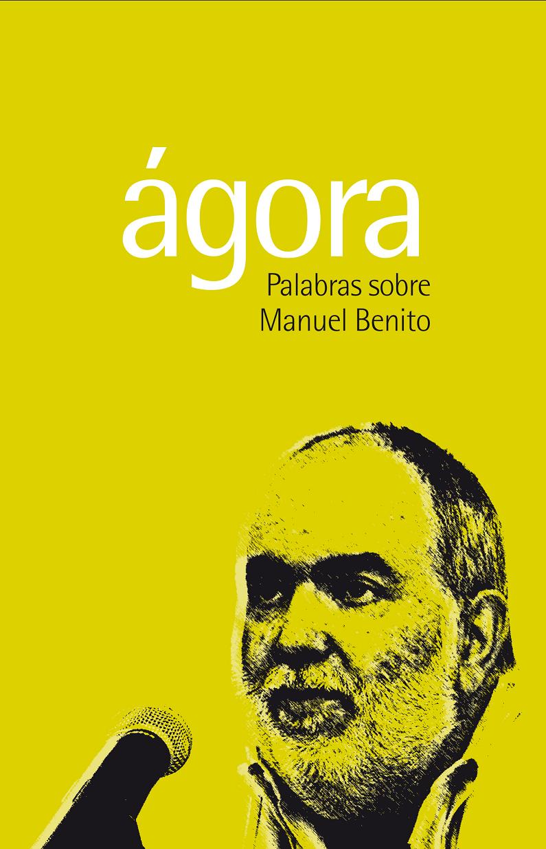 Ágora: Palabras sobre Manuel Benito